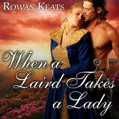 When a Laird Takes a Lady by Rowan Keats audiobook
