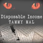 Disposable Income by  Tammy Mal audiobook