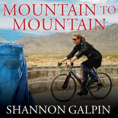 Mountain to Mountain by Shannon Galpin audiobook