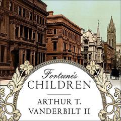 Fortune's Children by Arthur T. Vanderbilt II audiobook