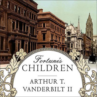 Fortune's Children by Arthur T. Vanderbilt II audiobook