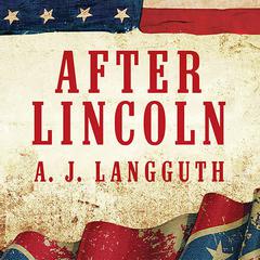 After Lincoln by A. J. Langguth audiobook