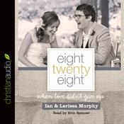Eight Twenty Eight by  Larissa Murphy audiobook