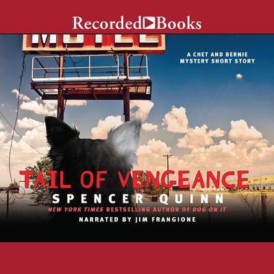 Tail of Vengeance by Spencer Quinn audiobook