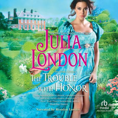 The Trouble with Honor by Julia London audiobook