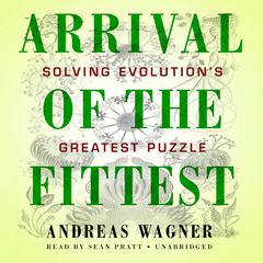 Arrival the Fittest by Andreas Wagner audiobook