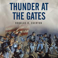 Thunder at the Gates by Douglas R. Egerton audiobook