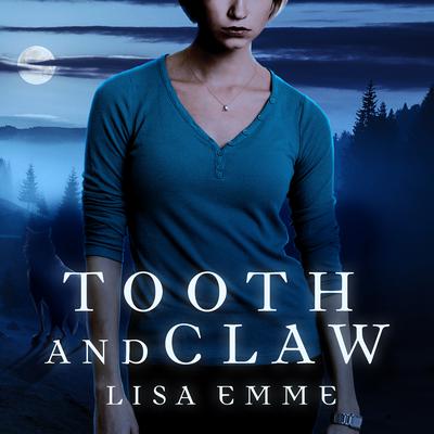 Tooth and Claw by Lisa Emme audiobook