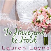 To Have and to Hold by  Lauren Layne audiobook