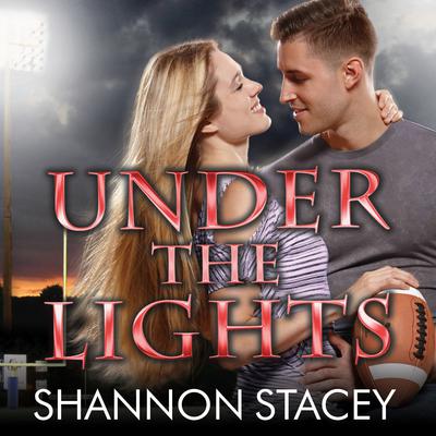Under the Lights by Shannon Stacey audiobook