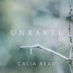 Unravel by Calia Read audiobook