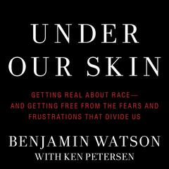 Under Our Skin by Benjamin Watson audiobook
