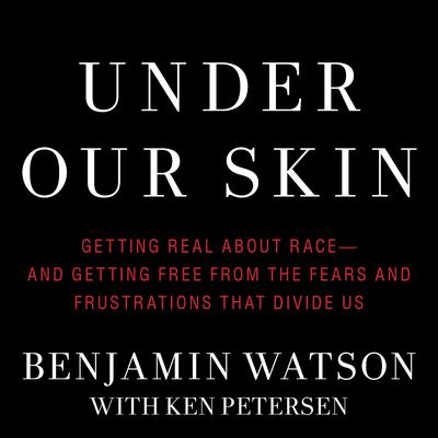 Under Our Skin by Benjamin Watson audiobook