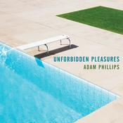 Unforbidden Pleasures by  Adam Phillips audiobook