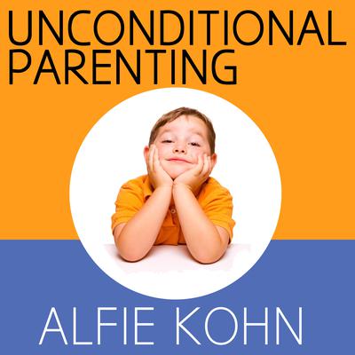 Unconditional Parenting by Alfie Kohn audiobook