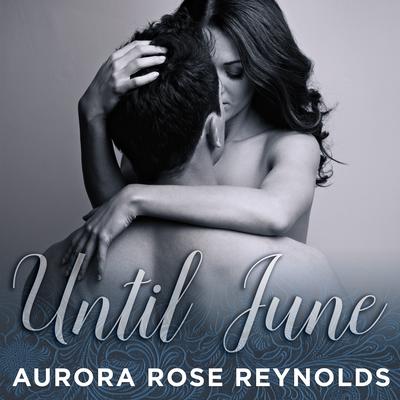 Until June by Aurora Rose Reynolds audiobook
