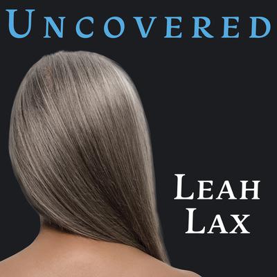 Uncovered by Leah Lax audiobook