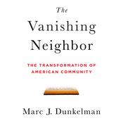 The Vanishing Neighbor by  Marc J. Dunkelman audiobook