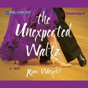 The Unexpected Waltz by  Kim Wright audiobook