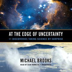 At the Edge of Uncertainty by Michael Brooks audiobook