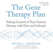 The Gene Therapy Plan by  Mitchell L. Gaynor MD audiobook