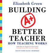 Building a Better Teacher by  Elizabeth Green audiobook