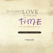 To a Child, Love is Spelled T-I-M-E by  Lance Wubbels audiobook