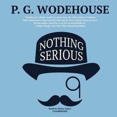 Nothing Serious by P. G. Wodehouse audiobook
