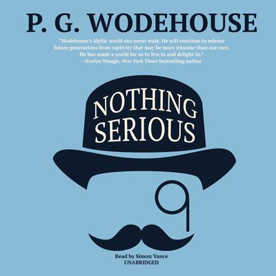 Nothing Serious by P. G. Wodehouse audiobook