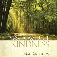 The Power of Kindness by Mac Anderson audiobook