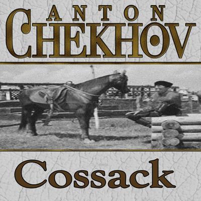 The Cossack by Anton Chekhov audiobook