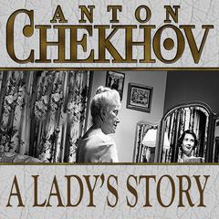 A Lady's Story by Anton Chekhov audiobook