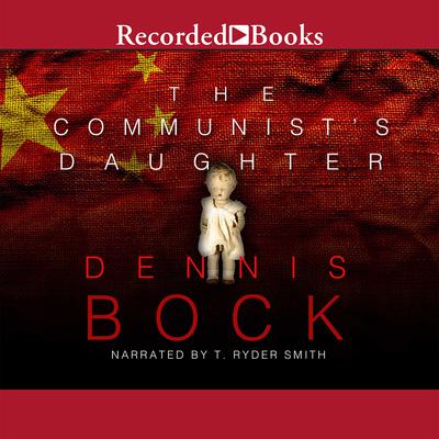The Communist's Daughter by Dennis Bock audiobook