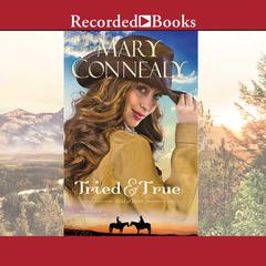 Tried and True by Mary Connealy audiobook