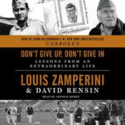 Don't Give Up, Don't Give In by  Louis Zamperini audiobook