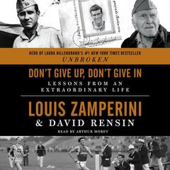Don't Give Up, Don't Give In by Louis Zamperini audiobook