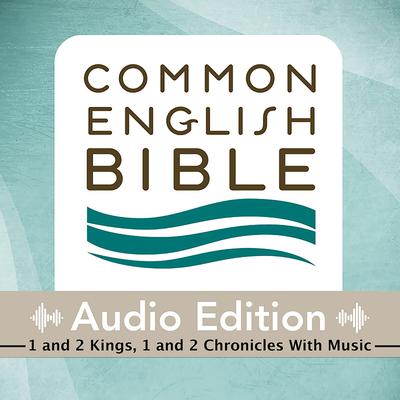 CEB Common English Bible Audio Edition with music - 1 and 2 Kings, 1 and 2 Chronicles by Common English Bible audiobook