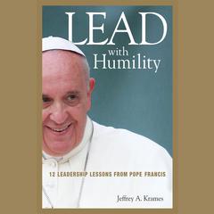 Lead with Humility by Jeffrey A. Krames audiobook