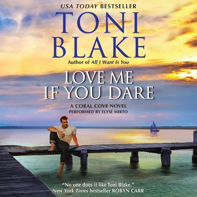 Love Me If You Dare by Toni Blake audiobook