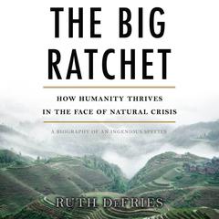 The Big Ratchet by Ruth DeFries audiobook