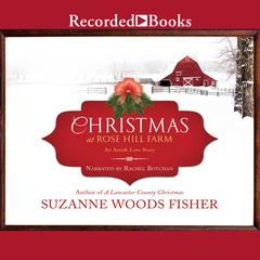Christmas at Rose Hill Farm by Suzanne Woods Fisher audiobook