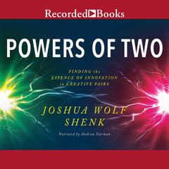 Powers of Two by Joshua Wolf Shenk audiobook