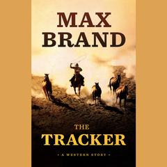 The Tracker by Max Brand audiobook