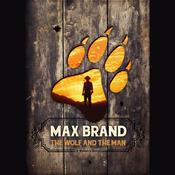 The Wolf and the Man by  Max Brand audiobook