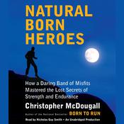 Natural Born Heroes by  Christopher McDougall audiobook