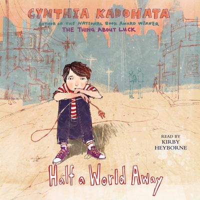 Half a World Away by Cynthia Kadohata audiobook