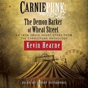 Carniepunk: The Demon Barker of Wheat Street by  Kevin Hearne audiobook