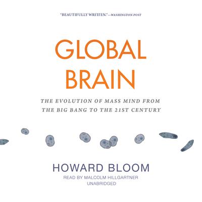Global Brain by Howard Bloom audiobook