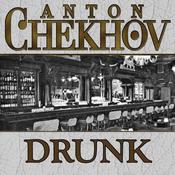 Drunk by  Anton Chekhov audiobook