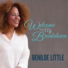 Welcome to My Breakdown by Benilde Little audiobook